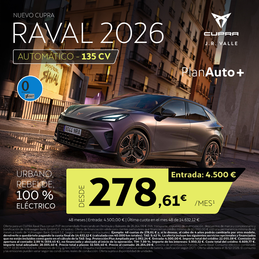 ¡Exclusivo JR Valle! 278,61 €/mes · Nuevo CUPRA Raval 2026